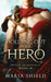 Holding Out For A Hero by Maria Shield