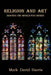 Religion and Art: Shaping the World for Christ by Mark David Harris