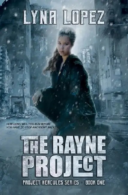 The Rayne Project: Project Hercules by Lyna Lopez
