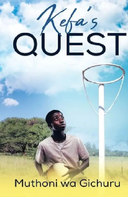 Kefa's Quest by Muthoni Wa Gichuru