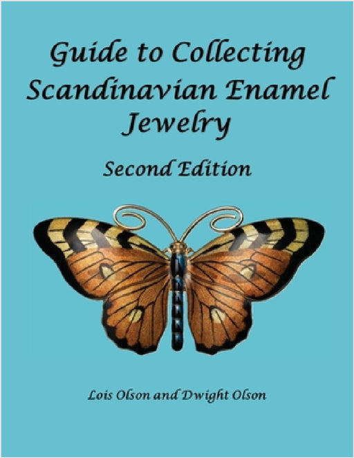 Guide to Collecting Scandinavian Enamel Jewelry Second Edition by Dwight C. Olson, Lois E. Olson