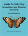 Guide to Collecting Scandinavian Enamel Jewelry Second Edition by Olson, Dwight C.