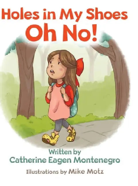 Holes in My Shoes Oh No! by Catherine Eagen Montenegro
