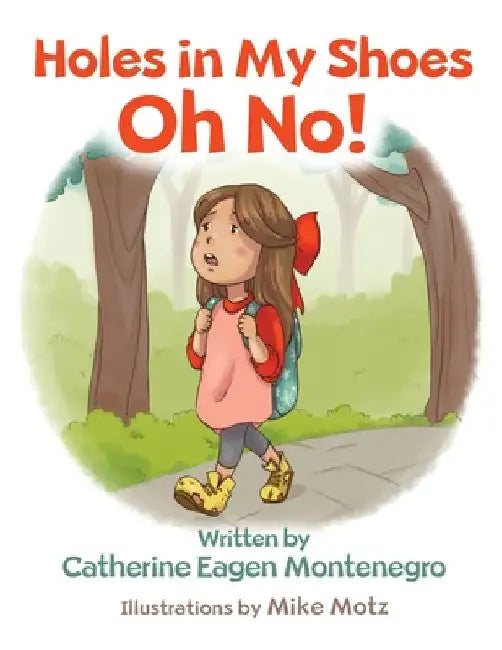 Holes in My Shoes Oh No! by Catherine Eagen Montenegro
