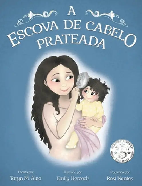 A Escova de Cabelo Prateada by Taryn M. Aina