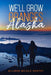 We'll Grow Oranges in Alaska by Allison King