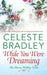 While You Were Dreaming by Celeste Bradley