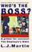 Who's the Boss?: An employee's handbook, a how-to for the counter person, a primer on customer relations by L. J. Martin