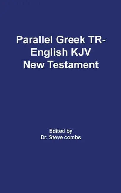 Parallel Greek Received Text and King James Version The New Testament by Frederick H. a. Scrivener