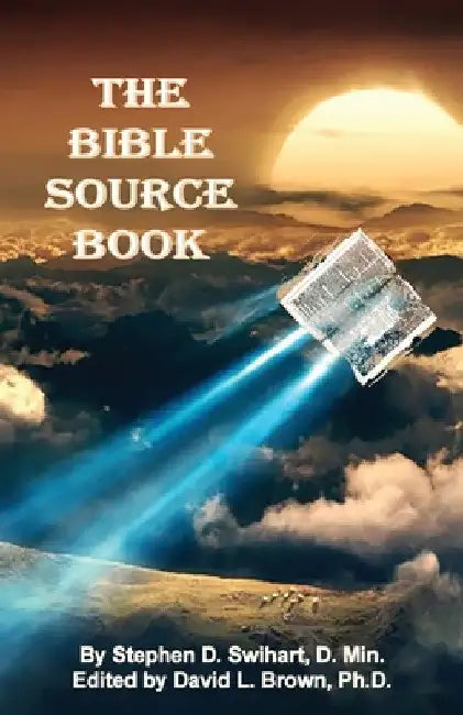 Bible Source Book by Stephen D. Swihart