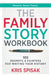 The Family Story Workbook: 105 Prompts & Pointers for Writing Your History by Kris Spisak