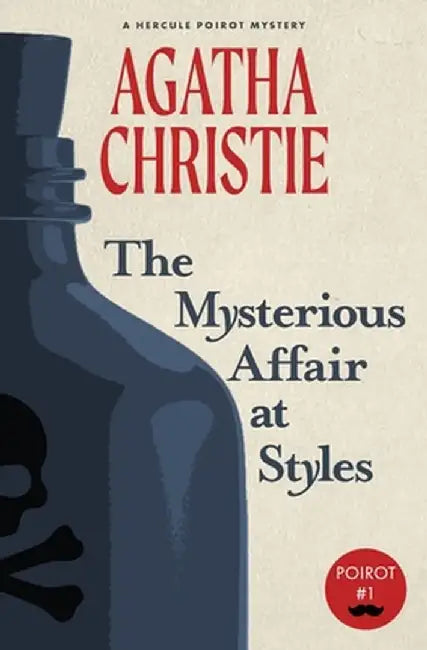 The Mysterious Affair at Styles: A Hercule Poirot Mystery (Warbler Classics) by Agatha Christie
