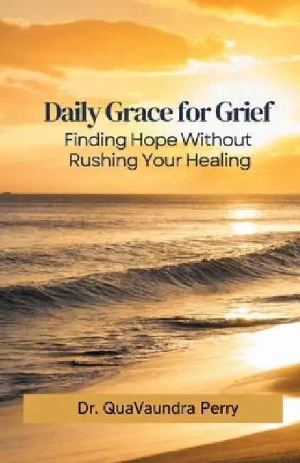 Daily Grace for Grief by Quavaundra Perry