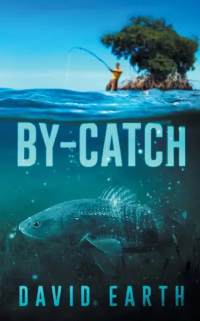 By-Catch by David Earth