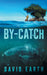 By-Catch by David Earth