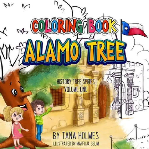 Alamo Tree Coloring Book by Tana Holmes