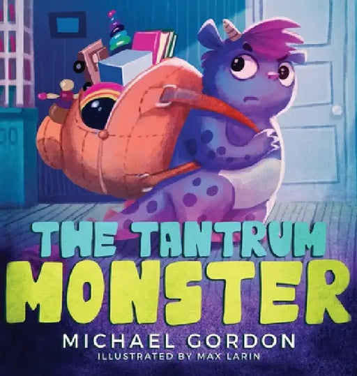 The Tantrum Monster: (Childrens books about Anger, Picture Books, Preschool Books) by Michael Gordon
