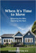 When It's Time to Move: Assessing the Why, Exploring the How by David Bernstein