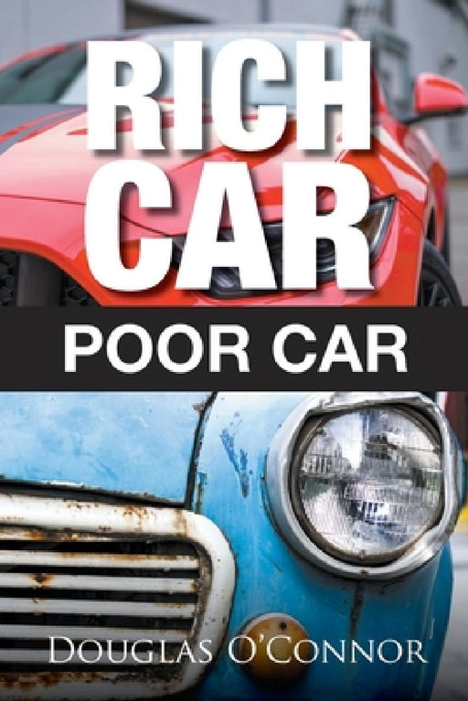 Rich Car, Poor Car by Douglas O'Connor