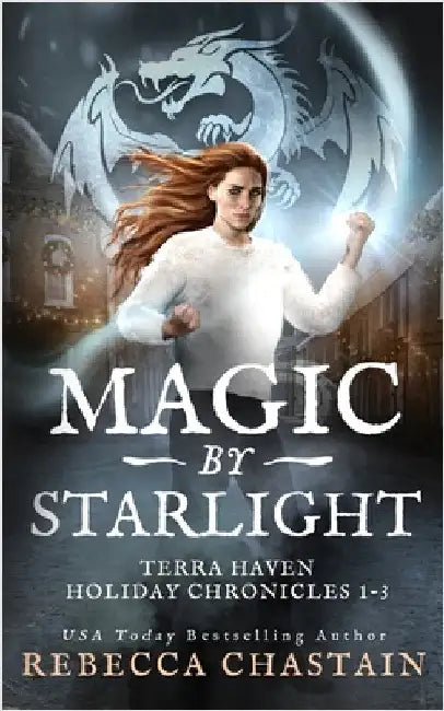 Magic by Starlight: Terra Haven Holiday Chronicles, Books 1-3 by Chastain, Rebecca