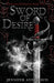 Sword of Desire: Reigning Kingdoms, Book 2 by Jennifer Anne Davis