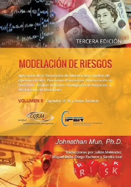 Modelación de Riesgos (Volumen II, Tercera Edición): Aplicación de la Simulación de Monte Carlo, Análisis de Opciones Reales, Pronóstico Estocástico, by Mun, Johnathan
