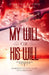 My Will or His Will: Learning To Live A Life To Surrender by Christopher C. Herring