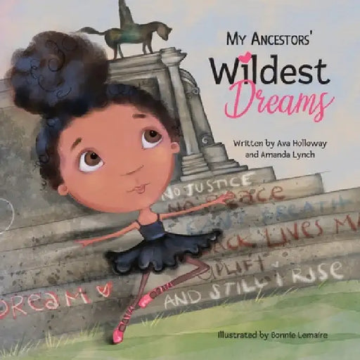 My Ancestors' Wildest Dreams by Amanda Loraine Lynch