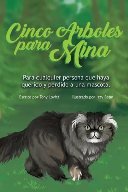 Cinco Arboles para Mina: Para cualquier persona que haya querido y perdido a una mascota. by Izzy Bean, Tony Lovitt
