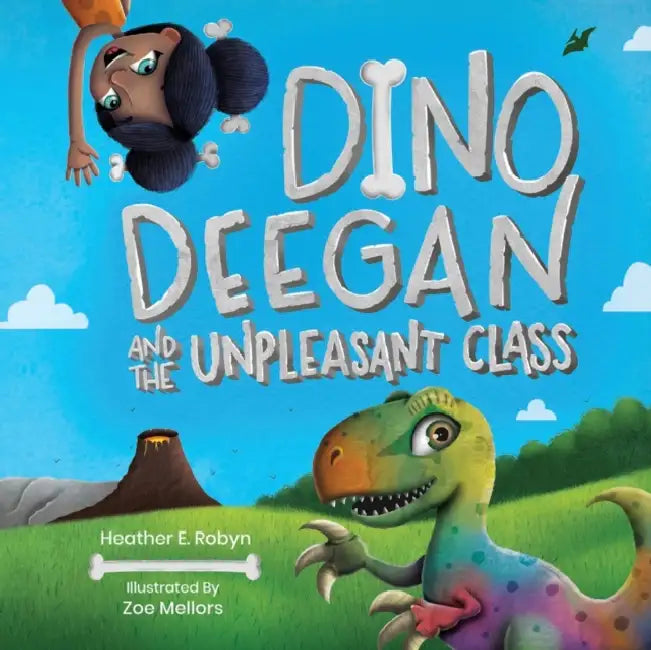 Dino Deegan and the Unpleasant Class by Zoe Mellors, Heather E. Robyn