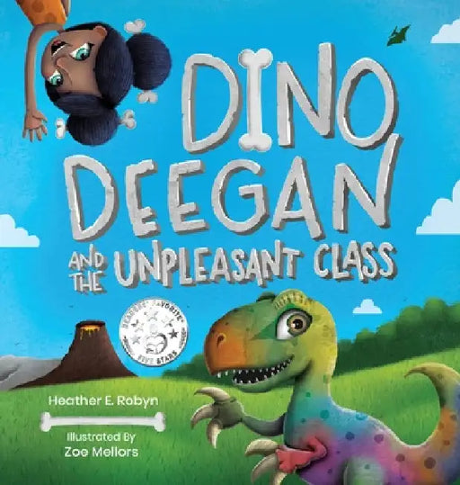 Dino Deegan and the Unpleasant Class by Heather E. Robyn