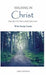 Walking in Christ: The Key to the Christian Life by Jared Baergen