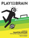 Play With Your Brain: A Guide to Smarter Soccer for Players, Coaches, and Parents by Travis Norsen