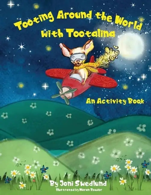 Tooting Around the World with Tootalina: An Activity Book by Joni Swedlund