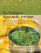 My Mother's Ayurvedic Kitchen: Honoring Three Generations of Women and Their Adaptations to Gujarati Cuisi by Amita Nathwani