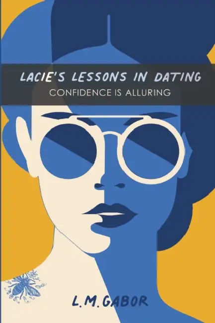 Lacie's Lessons In Dating: Confidence Is Alluring by Lacie Mae Gabor