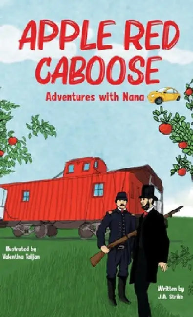 Apple Red Caboose: Adventures With Nana by J. a. Strike