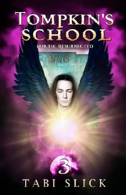 Tompkin's School: For The Resurrected by Tabi Slick