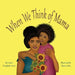 When We Think of Mama by Coleen Everglades Lewis
