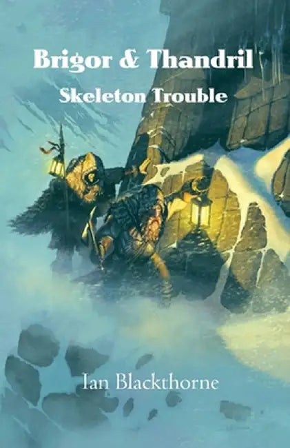 Brigor & Thandril: Skeleton Trouble by Ian Blackthorne