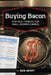 Buying Bacon: Practical Finances for Small Business Owners by Bob Berry