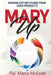 Mary Up: Making Art Recycling Your Used Products by Pia' Maria McLean