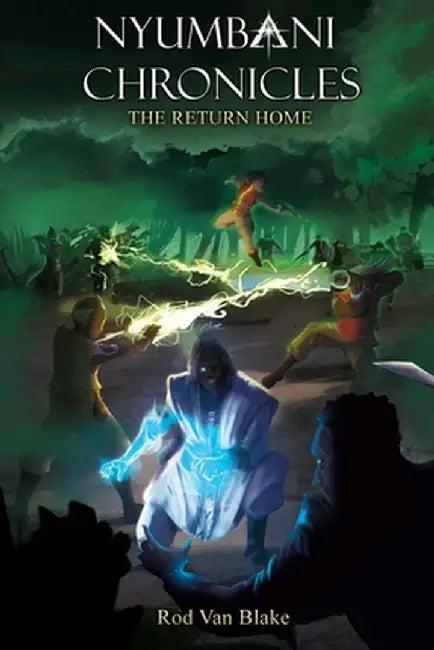 Nyumbani Chronicles: the Return Home by Rod Van Blake
