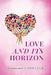 Love and Its Horizon by Emmanuel Ladouceur