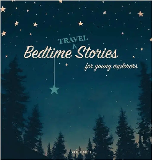 Bedtime Stories for Young Explorers: Volume 1 by Publishing, Travelnitch