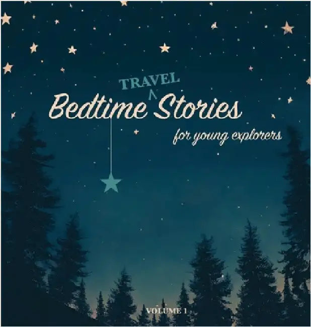 Bedtime Stories for Young Explorers: Volume 1 by Publishing, Travelnitch