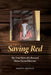 Saving Red: The True Story of a Rescued Horse Turned Rescuer by Susan L. Newman