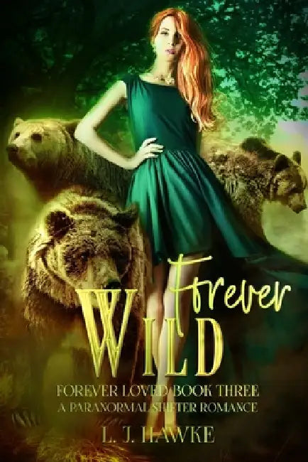 Forever Wild: A Paranormal Shifter Romance Forever Loved Series Book Three by L. J. Hawke