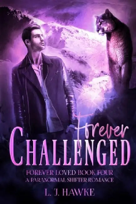 Forever Challenged: Forever Loved Book Four: A Paranormal Shifter Romance by L. J. Hawke