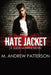 Hate Jacket by M. Andrew Patterson